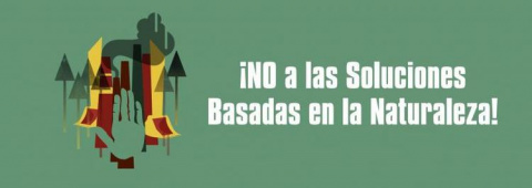 No a las soluciones basadas en la Naturaleza