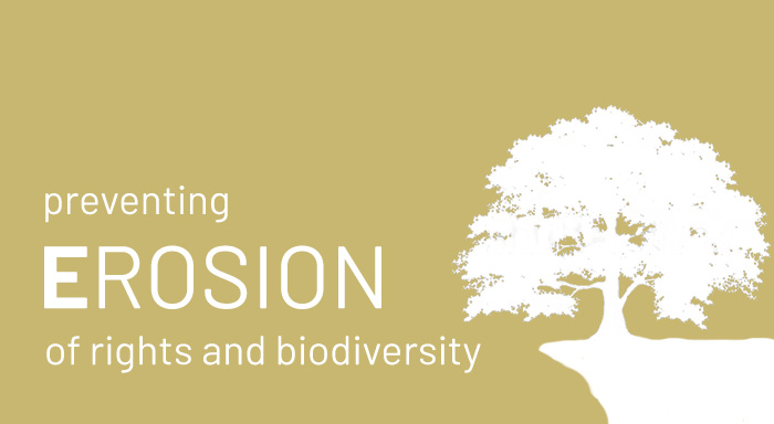 Preventing Erosion of rights and biodiversity